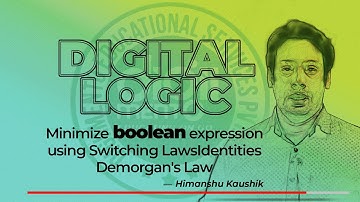 Digital Logic | 02 | Minimize boolean expression using Switching Laws