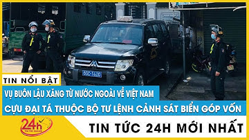 Nhận hối lộ 7 tỷ đồng của trùm buôn lậu xăng dầu, Cựu Tư Lệnh cảnh sát vùng biển nhận án nào?. TV24h
