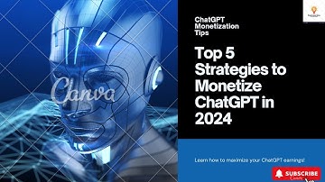 Make Money with ChatGPT! Top 5 Monetization Strategies for 2024