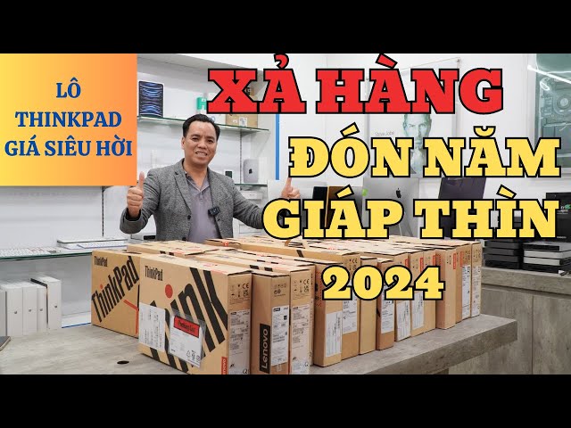 Xả Lô Hàng Lenovo Thinkpad Chính Hãng Dòng X Dòng T Dòng P Giá Hời