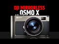DJI Mirrorless Camera - DJI OSMO X Update!