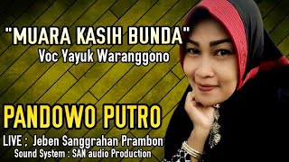 Lagu Muara Kasih Bunda Voc Yayuk Waranggono 'VERSI KALEM' - Jaranan Pandowo Putro 2019