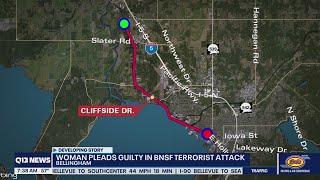 Bellingham woman pleads guilty in BNSF terrorist attack