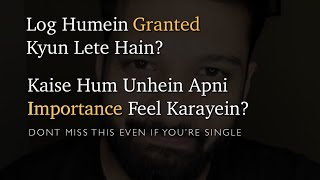 Yeh Karo Jab Koi Tumhe Granted Lele To - Inspirational Videos || @FeelingsFeatAnubhav