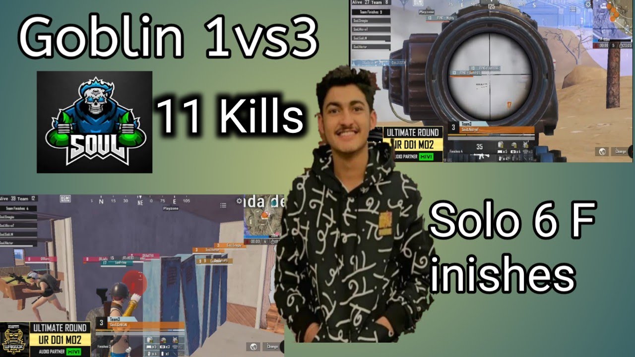Goblin 1 vs 3 Enigma . Solo 6 finishes..Soul 11 kills todfod performance.