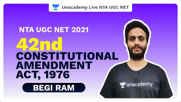 NTA UGC NET 2021 | 42nd Constitutional Amendment Act, 1976 | Begi Ram | Unacademy Live