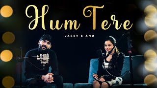 Miniatura de vídeo de "HUM TERE (Official Video) Vabby | Anu | New Hindi Song 2023 |"