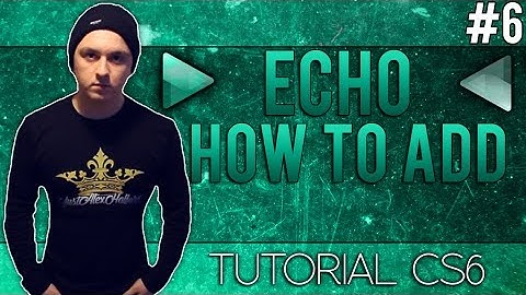 How To Add Echo in Adobe Audition CS6 - Tutorial #6