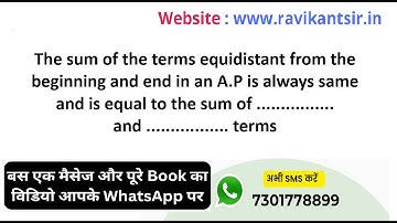 The sum of the terms equidistant from the beginning and end in an A.P is always same and is equal to