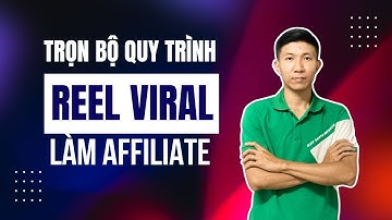 Từ A–Z Xây dựng hệ thống Reels Viral kiếm tiền Affiliate Shopee, TikTok hiệu quả mới nhất