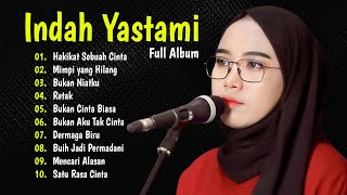 INDAH YASTAMI FULL ALBUM - HAKIKAT SEBUAH CINTA, MIMPI YANG HILANG || COVER AKUSTIK TERBAIK 2024