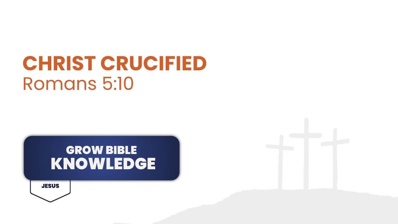 Christ Crucified - Romans 5:10