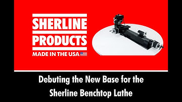 The New Sherline Benchtop Lathe Base