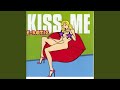 Miniature de la vidéo de la chanson Kiss Me (Extended Version)