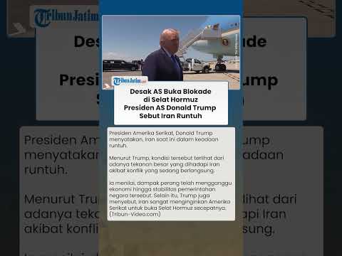 Video Desak AS Buka Blokade Selat Hormuz! Trump Sebut Iran Runtuh, Teheran Alami Tekanan?