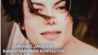 Michael Jackson babası hakkında konuşuyor { Türkçe Altyazılı } Resimi