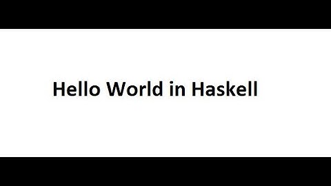 Hello world in Haskell.