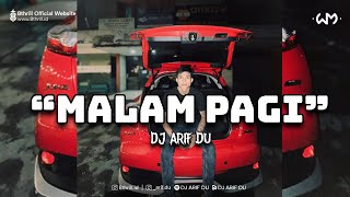 DJ ARIF DU - MALAM PAGI