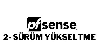 2- Pfsense Sürüm Yükseltme 2.3.5 to 2.4.2 / Pfsense Upgrade 2.3.5 to 2.4.2