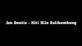 Jon Dautis - Hiti Hilo Kolibambang