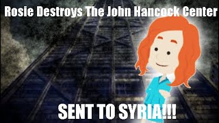 Rosie Destroys The John Hancock Center (SENT TO SYRIA!!!)