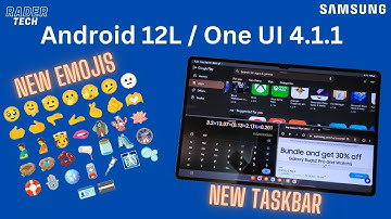 Android 12L One UI 4.1.1 | Samsung Galaxy Tab S8 Ultra, Tab S7, Z Fold 3 and more