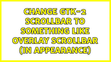 Ubuntu: Change gtk-2 scrollbar to something like overlay scrollbar (in appearance)