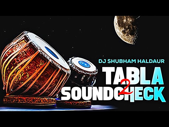 Tabla Sound Check 2 tabla beats mid bass ( Dj Shubham Haldaur ) class=