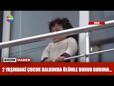 2 yaşındaki çocuk balkonda ölümle burun buruna...