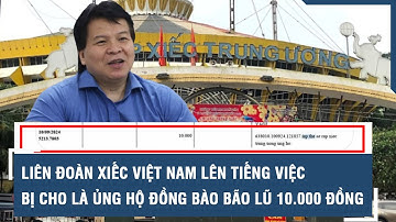 Liên đoàn Xiếc Việt Nam lên tiếng việc bị cho là ủng hộ đồng bào khắc phục bão lũ 10.000 đồng l VTs