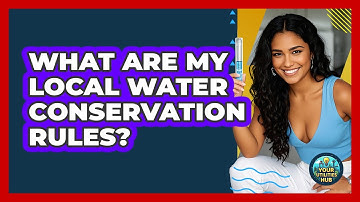What Are My Local Water Conservation Rules? - Your Utilities Hub
