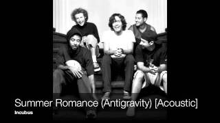 Incubus - Summer Romance Antigravity Love Song (Acoustic) chords