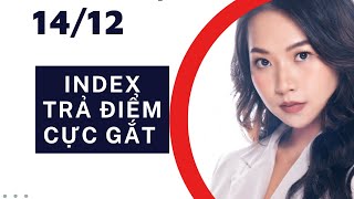 Chiến lược giao dịch 14/12: Pha trả điểm cực gắt từ INDEX