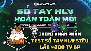 (FCO) IKEMI Nhân Phẩm: Cày Sổ Tay HLV Mới Và Cái Kết Thu Về 800 Tỷ BP Cực Lãi