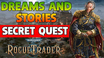 Dreams And Stories Walkthrough (Secret Quest) - Warhammer 40,000: Rogue Trader