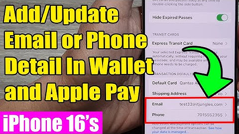 💳 iPhone 16/16 Pro Max: How to Add or Update Email & Phone in Wallet and Apple Pay