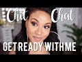 Chit Chat GRWM | Worrying, Faith + Putting God First!!!