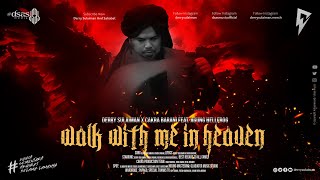 DERRY SULAIMAN X CAKRA BARANI feat AGUNG HELLFROG - WALK WITH ME IN HEAVEN