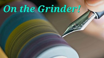 How I Grind a Fountain Pen Nib—-A to Z