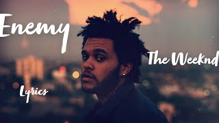 Enemy - The Weeknd ( Lyrics / Lyrical Video)