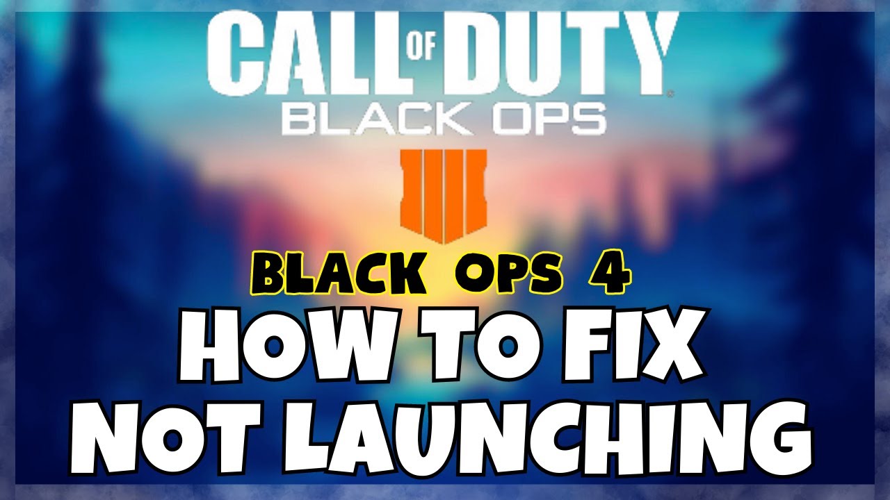 How to Fix Black Ops 4 Not Launching Windows 10 / 11 || 2023 Fix - YouTube