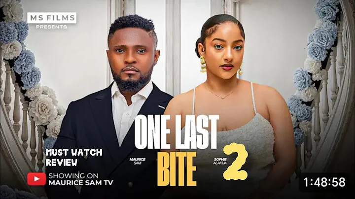0NE LAST BITE 2 REVIEW, MAURICE SAM, SOPHIE ALAKIJA, 2025 LATEST NOLLYWOOD NIGERIAN MOVIE,  