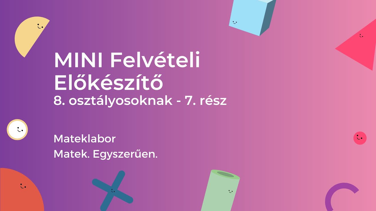 MINI Matek Felvételi Előkészítő 8. osztályosoknak - 7. rész