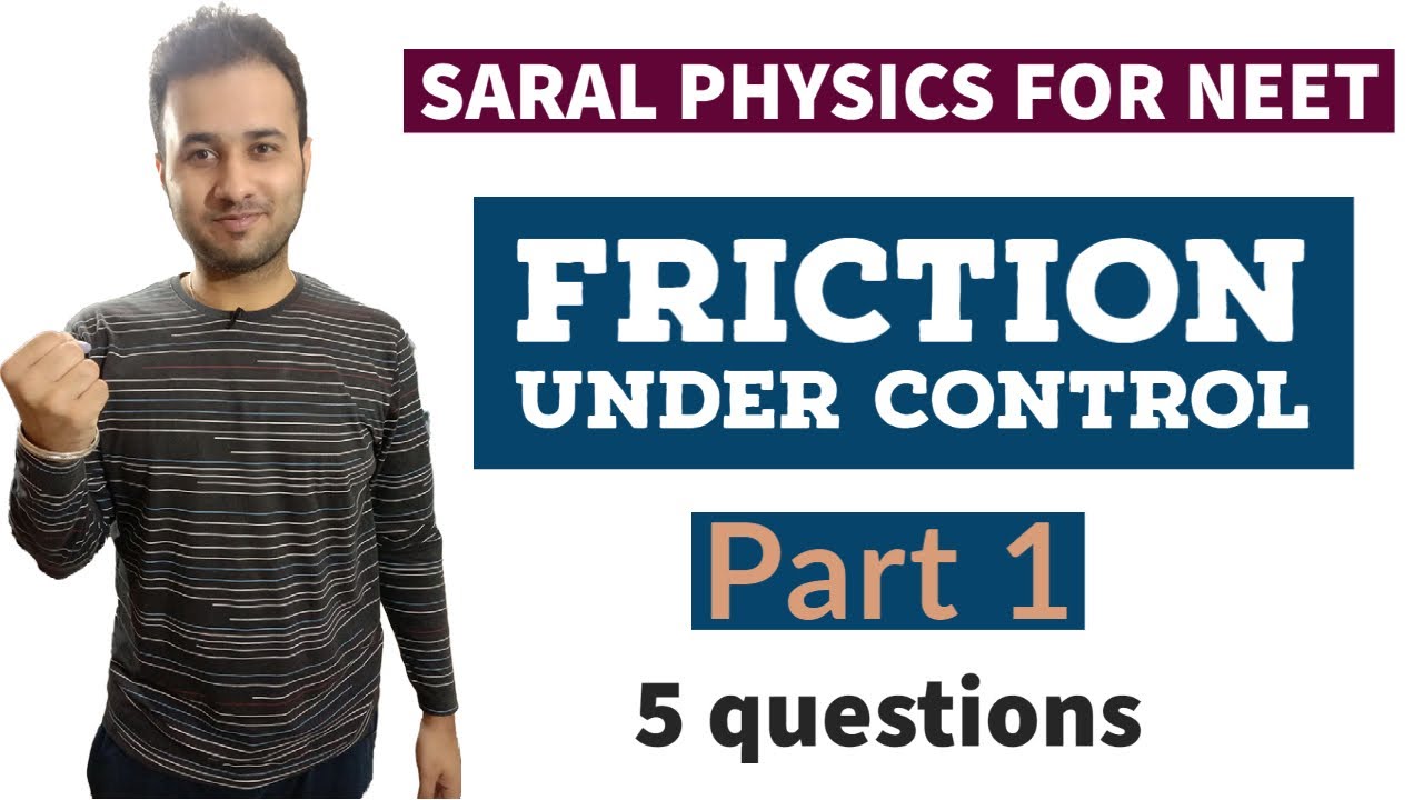 Friction under control-Part 1-Saral Physics for NEET