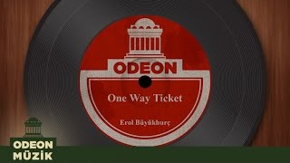 Erol Büyükburç - One Way Ticket (Taş Plak Arşivi)