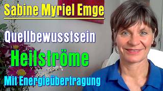 🎁 QUELLBEWUSSTSEIN 💚 - Heilströme - Mit Energieübertragung | Sabine Myriel Emge