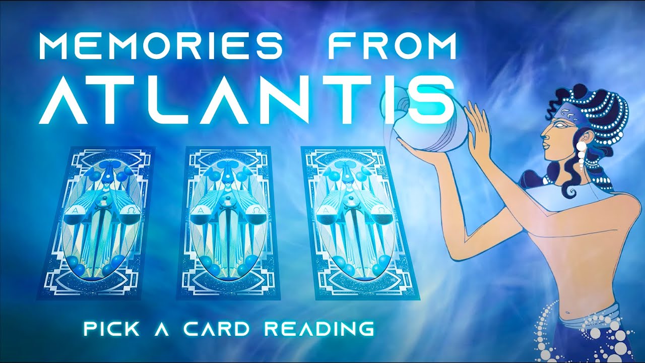 Memories from Atlantis 𓇳 PICK A CARD Reading