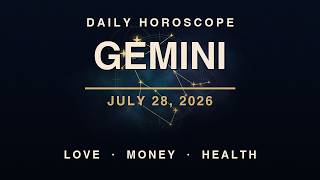 Daily Horoscope - Gemini - July 28, 2026