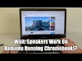 Getting Sound To Work On Kubuntu Chrultrabook (Asus C302)!? - Neat Script For Linux Chrultrabooks!