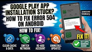 Google Play App Installation Stuck How To Fix Error 504 On Android